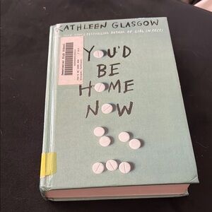 You'd Be Home Now Book by Kathleen Glasgow